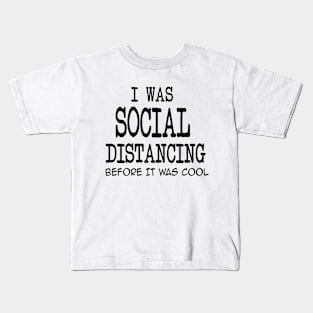 BEST SELLER social distancing before it was cool! Kids T-Shirt